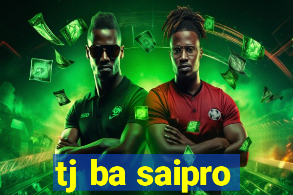 tj ba saipro